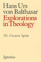 Explorations in Theology, Vol. 3: Creator Spirit