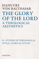 The Glory of the Lord, Vol. 2: Studies in Theological Style: Clerical Styles 
