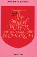 The Office of Peter And the Structure of the Church, 2nd Edition