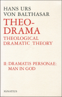 Theo-Drama, Vol. 2: Dramatis Personae: Man in God