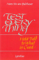 Test Everything, Hold Fast to What Is Good