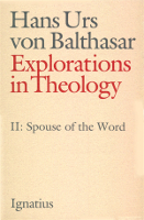 Explorations in Theology, Vol. 2: Spouse of the Word