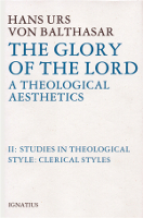 The Glory of the Lord, Vol. 2: Studies in Theological Style: Clerical Styles