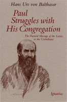 Paul Struggles with His Congregation: The Pastoral Message of the Letters to the Corinthians